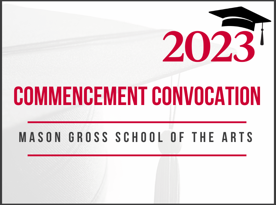 Mason Gross Commencement Convocation 2023 Mason Gross School of the Arts